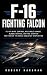 F-16 Fighting Falcon : Fly-...