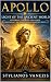 Apollo: Light of the Ancient World : Exploring the Myth, Influence, and Legacy of Greece’s Multifaceted Deity (Dozen Greek Gods Series Book 5)