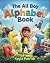 The All Boy Alphabet Book: ...