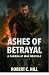 Ashes of Betrayal: A Canada at War Prequel Novella