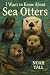 I Want to Know About Sea Ot...