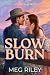 Slow Burn by Meg Riley Slow Burn by Meg Riley
