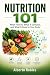 Nutrition 101: What Food Is...
