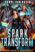 Spark Transform: A Sci-Fi Space Opera Romance
