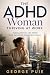 The ADHD Woman: Thriving At...