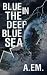 BLUE IN THE DEEP BLUE SEA by A.  Em