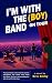 I'm With The (Boy) Band: On...