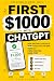 First $1000 with ChatGPT: T...