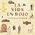 La vida en rojo