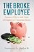 The BROKE Employee by Nathaniel Butler