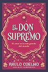 El don supremo by Paulo Coelho El don supremo by Paulo Coelho