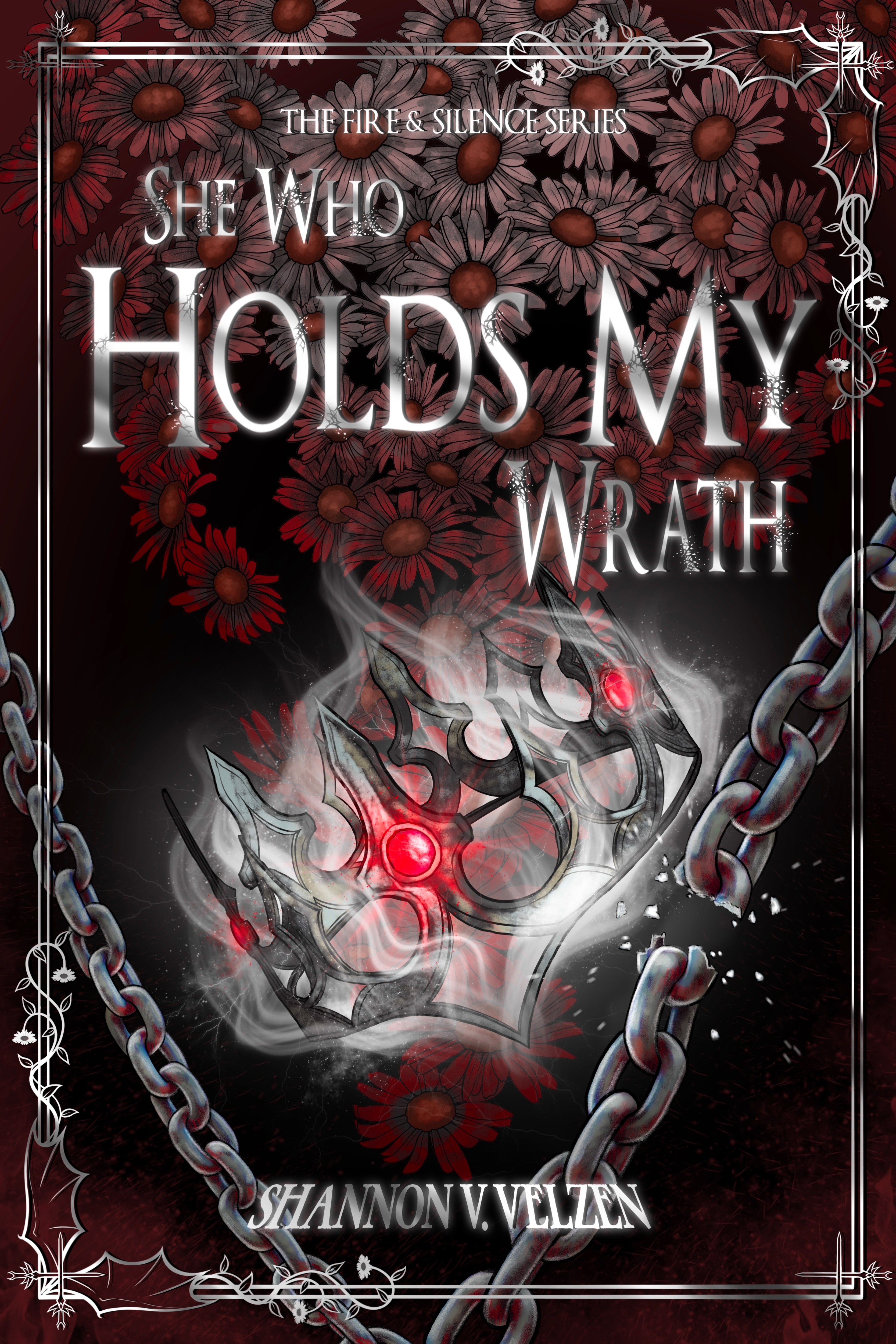 She Who Holds My Wrath (Fire & Silence #2)
