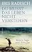 Du musst das Leben nicht ve...
