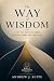 The Way of Wisdom by Andrew Suite