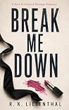 Break Me Down: A ...