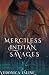 Merciless Indian Savages by Veronica Faline