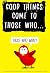 Good Things Come to Those Who... by V Moua Good Things Come to Those Who... by V Moua