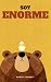 Soy enorme: Un libro divert...
