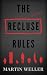 The Recluse Rules by Martin Weller