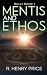 Mentis and Ethos