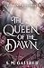 The Queen of the Dawn (Shadows & Crowns Book 5)