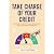 Take Charge of Your Credit:...
