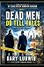 Dead Men Do Tell Tales by Gary Ludwig