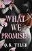 What We Promised