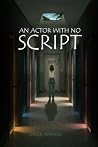The Actor with No Script by Greer Maskell