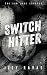 Switch Hitter (The San Jose Coyotes Book 4)