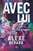 Avec lui: Liv et Mathieu (French Edition)
