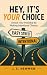 Hey, It's Your Choice by J.E. Newman Hey, It's Your Choice by J.E. Newman