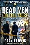 Dead Men Do Tell ...