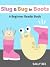 Slug and Bug in Boots : A B...