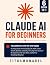 Claude AI for Beginners by TITUS MONAREL