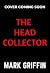 The Head Collector: A BRAND...