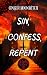 Sin, Confess, Repent