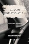 Riffing Discordantly by Diane Bridges Riffing Discordantly by Diane Bridges