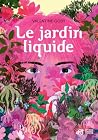 Le Jardin liquide