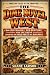 The Dime Novel West by Shane Larson The Dime Novel West by Shane Larson