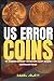 US Error Coins: The Complet...