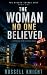 THE WOMAN NO ONE BELIEVED: ...