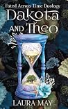 Dakota and Theo (Fated Through Time Duology)
