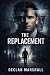 The Replacement by Declan Marshall