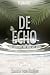 De Echo (De Tweeluik Book 1) by Sanne van Ooijen