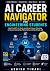AI CAREER NAVIGATOR FOR ENGINEERING STUDENTS by Ashish Tiwari AI CAREER NAVIGATOR FOR ENGINEERING STUDENTS by Ashish Tiwari