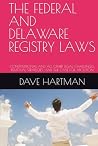 THE FEDERAL AND DELAWARE REGISTRY LAWS by DAVE F. HARTMAN