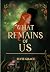 What Remains of Us (The Crownless Realms Book 2)