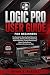 LOGIC PRO USER GUIDE FOR BEGINNERS by Bryan B. Russell