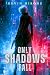 Only Shadows Fall (Amanda's War Book 1)